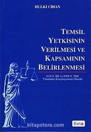 Temsil Yetkisinin Verilmesi ve Kapsamının Belirlenmesi