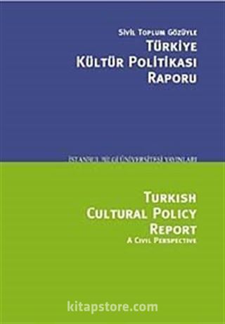 Sivil Toplum Gözüyle Türkiye Kültür Politikası Raporu