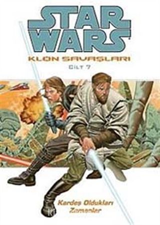 Star Wars Klon Savaşları Cilt 7 / Kardeş Oldukları Zamanlar