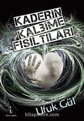 Kaderin Kalbime Fısıltıları