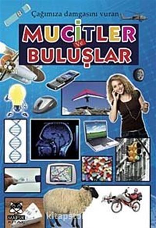 Çağımıza Damgasını Vuran Mucitler ve Buluşlar