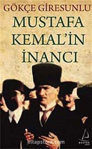 Mustafa Kemal'in İnancı