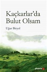 Kaçkarlar'da Bulut Olsam