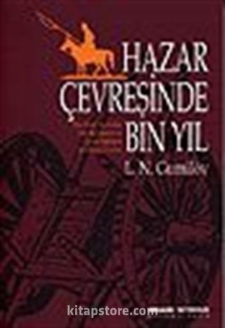 Hazar Çevresinde Bin Yıl / Etno-Tarih Açısından Türk Halklarının ve Çevre Halklarının Şekillenişi