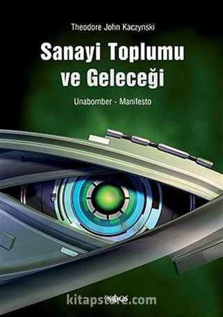 Sanayi Toplumu ve Geleceği / Manifesto