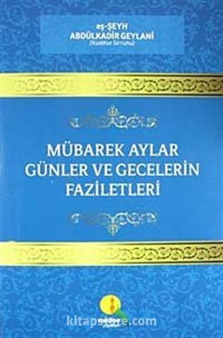 Mübarek Aylar Günler ve Gecelerin Faziletleri