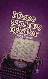 Hüzne Sarılmış Öyküler