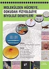 Molekülden Hücreye Dokudan Fizyolojiye Biyoloji Deneyleri