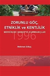 Zorunlu Göç, Etkinlik ve Kentlilik