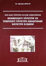 Merkezden Yönetim ve Yerinden Yönetim Arasındaki Denetim İlişkisi