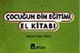 Çocuğun Din Eğitimi El Kitabı