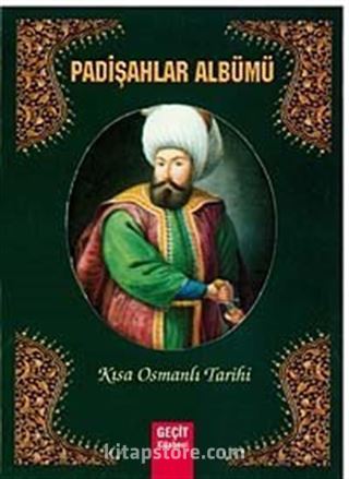 Padişahlar Albümü - Kısa Osmanlı Tarihi