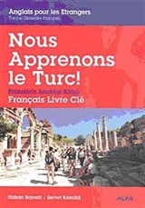 Nous Apprenons le Turc! (Fransızca Anahtar Kitap)