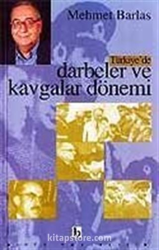 Türkiye'de Darbeler ve Kavgalar Dönemi