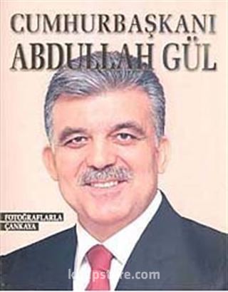 Cumhurbaşkanı Abdullah Gül