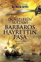 Denizlerin Sultanı Barbaros Hayrettin Paşa