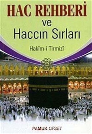 Hac Rehberi ve Haccın Sırları (Üçaylar-007)