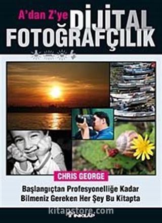 A'dan Z'ye Dijital Fotoğrafçılık Kitabı