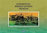 Çukurova'ya Bereket Getiren Projeler