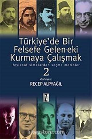 Türkiye'de Bir Felsefe Gelen-ek-i Kurmaya Çalışmak