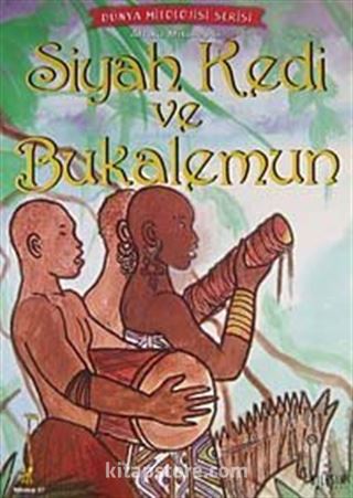 Siyah Kedi ve Bukalemun / Afrika Mitolojisi Dünya Mitolojisi Serisi