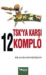 TSK'ya Karşı 12 Komplo