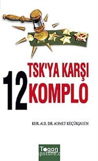 TSK'ya Karşı 12 Komplo