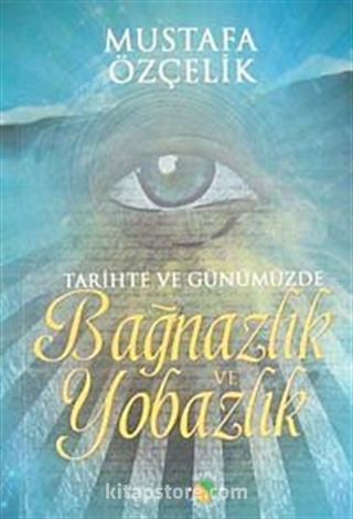 Tarihte ve Günümüzde Bağnazlık ve Yobazlık