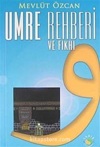 Umre Rehberi ve Fıkhı