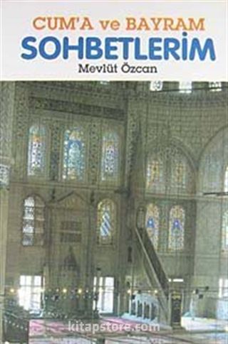 Cuma ve Bayram Sohbetlerim -2