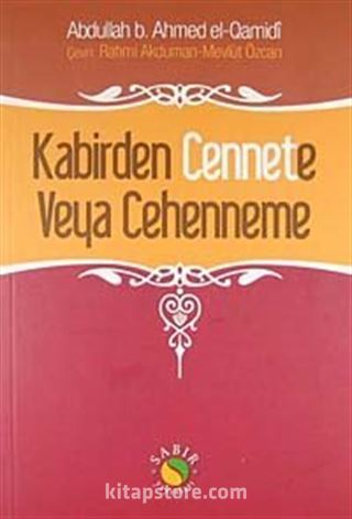 Kabirden Cennete Veya Cehenneme