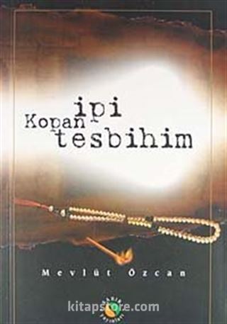 İpi Kopan Tesbihim