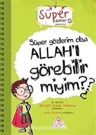 Süper Gözlerim Olsa Allah'ı Görebilir miyim?