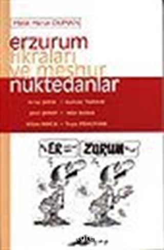 Erzurum Fıkraları ve Meşhur Nükdedanlar