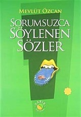 Sorumsuzca Söylenen Sözler 1