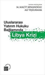 Uluslararası Yatırım Hukuku Bağlamında Libya Krizi