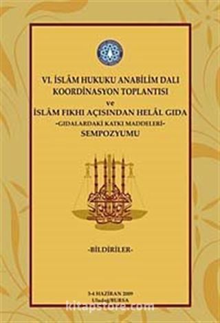 VI. İslam Hukuku Anabilim Dalı Koordinasyon Toplantısı ve İslam Fıkhı Açısından Helal Gıda Sempozyumu