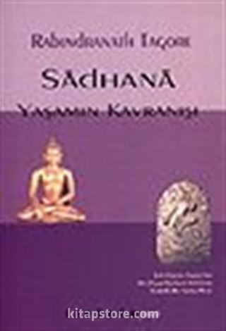 Sadhana / Yaşamın Kavranışı