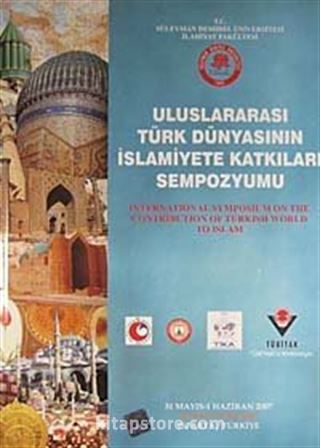 Uluslararası Türk Dünyasının İslamiyete Katkıları Sempozyumu