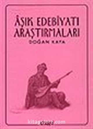 Aşık Edebiyatı Araştırmaları / Doğan Kaya