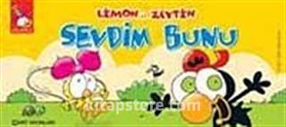 Limon ile Zeytin / Sevdim Bunu