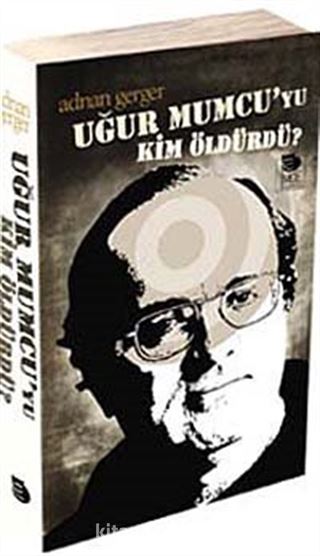 Uğur Mumcu'yu Kim Öldürdü?