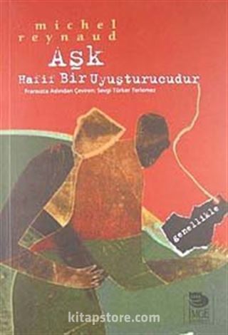 Aşk Hafif Bir Uyuşturucudur Genellikle