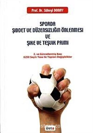 Sporda Şiddet ve Düzensizliğin Önlenmesi ve Şike ve Teşvik Primi