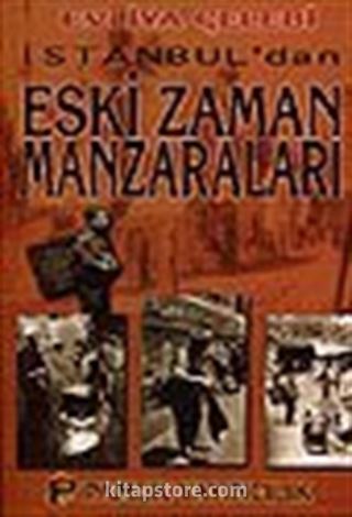 İstanbul'dan Eski Zaman Manzaraları (Kültür-001)