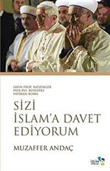 Sayın Prof. Ratzinger Papa XVI. Benedikt Vatikan-Roma Sizi İslam'a Davet Ediyorum