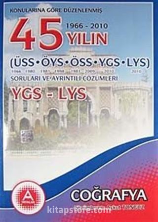 YGS-LYS Sistemine Uygun Coğrafya / 45 Yılın ÜSS-ÖYS-ÖSS-YGS-LYS Soruları ve Ayrıntılı Çözümleri