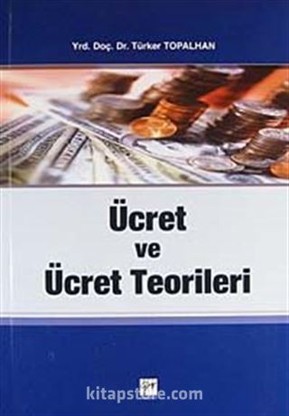 Ücret ve Ücret Teorileri