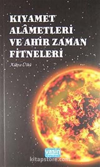 Kıyamet Alametleri ve Ahir Zaman Fitneleri