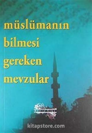 Müslümanın Bilmesi Gereken Mevzular